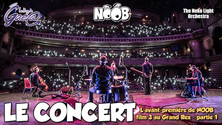 Concert des musiques de NOOB au GRAND REX à PARIS par le NEKO LIGHT ORCHESTRA