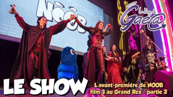 Show Grand Rex 2017 pour l'avant-première Noob film 3